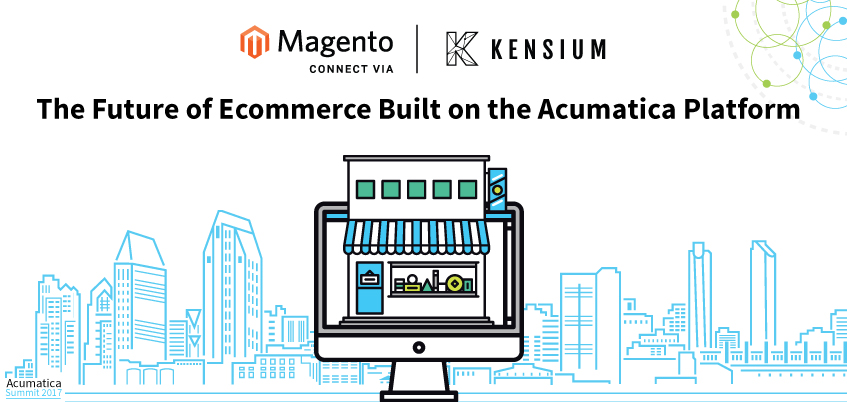 Kensium Magento The Future Of Ecommerce Built On The Acumatica